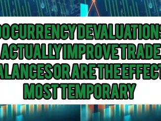 Do Currency Devaluations Actually Improve Trade Balances — or Are the Effects Mostly Temporary