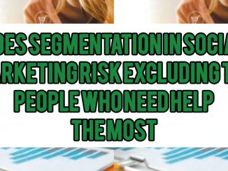 Does Segmentation In Social Marketing Risk Excluding The People Who Need Help The Most